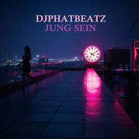 DjPhatBeatz - Jung Sein