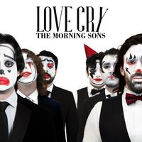 The Morning Sons - LOVE CRY