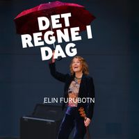 Elin Furubotn - Det regne i dag