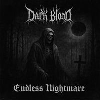 Dark Blood - Endless Nightmare (Explicit)