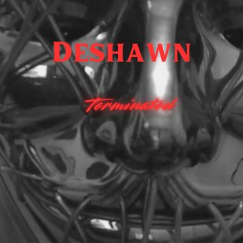 DeShawn - Terminated (Explicit)