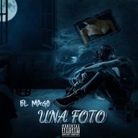 EL MAGO - Una Foto (Explicit)