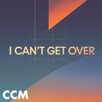 Cross Connection Music - I Can't Get Over