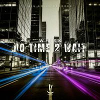 WHISK - No Time 2 Wait