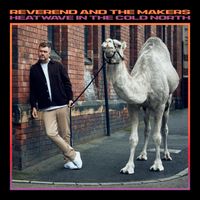 Reverend and the Makers - Heatwave In The Cold North (Explicit)