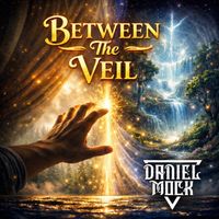 Daniel Mock - Between The Veil (Explicit)
