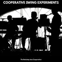 The Backstep Jazz Cooperative - Cooperative Swing Experiments