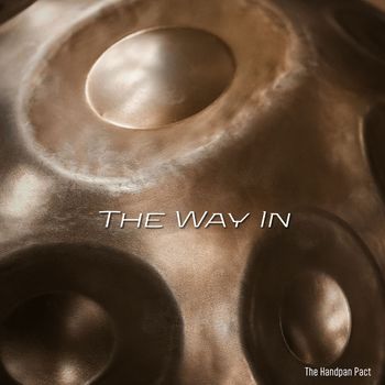 The Handpan Pact - The Way In