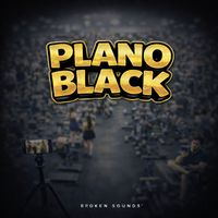 BROKEN SOUNDS - Plano Black
