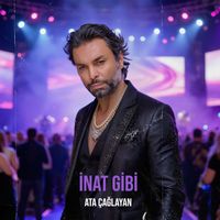 Ata Çağlayan - İnat Gibi