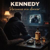 KENNEDY - Personne Ma Donner 