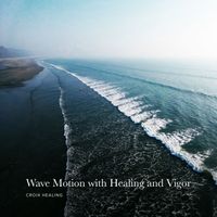 CROIX HEALING - Wave Motion with Healing and Vigor