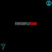 Years - Fentanyl/5150 (Explicit)