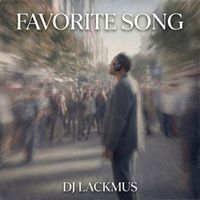 DJ Lackmus - Favorite Song
