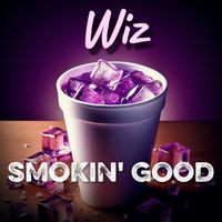 WIZ - Smokin' good (Explicit)