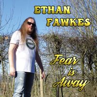 Ethan Fawkes - Fear Is Away