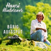 Hansi Hinterseer - Bärig aufgspüt (Medley)