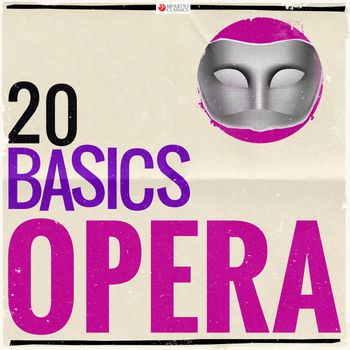 Various Artists - 20 Basics: Opera (20 Classical Masterpieces)