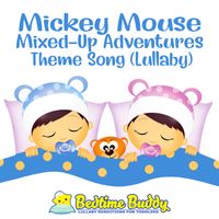 Bedtime Buddy - Mickey Mouse Mixed-Up Adventures Theme Song (Lullaby)