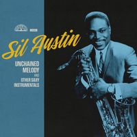 Sil Austin - Unchained Melody and Other Saxy Instrumentals