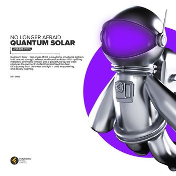 Quantum Solar - No Longer Afraid