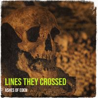 Ashes of Eden - Lines They Crossed