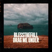 blessthefall, Alpha Wolf - DRAG ME UNDER (Explicit)