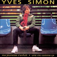 Yves Simon - Une vie comme ça