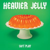 SOFT PLAY - HEAVIER JELLY (Explicit)