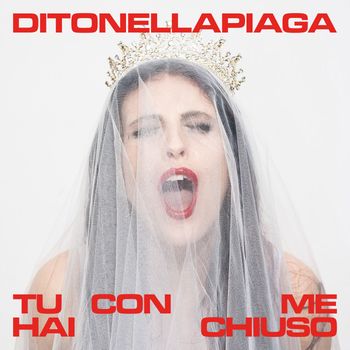 Ditonellapiaga - Tu con me hai chiuso