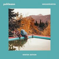 Pohlmann. - Weggefährten (Winteredition)
