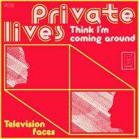 Private Lives - Think I'm Coming Around