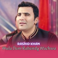 Rashid Khan - Mula Dam Rabandy Wachwa