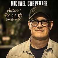 Michael Carpenter - Answer Yes or No