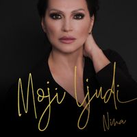 Nina Badrić - Moji ljudi