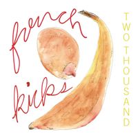 French Kicks - Two Thousand