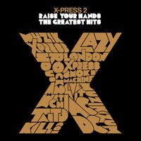 X-Press 2 - Raise Your Hands (Explicit)