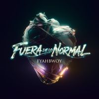 Fyahbwoy - Fuera de lo Normal