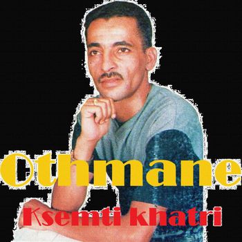 Othmane - Ksemti Khatri