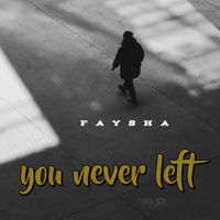 Faysha - You Never Left