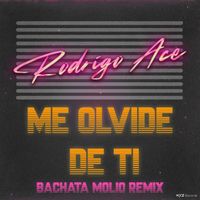 Rodrigo Ace - Me Olvide De Ti