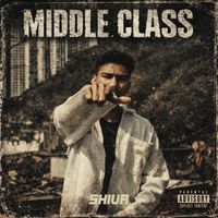 Shiva - Middle Class (Explicit)