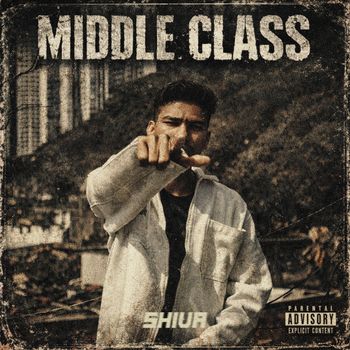 Shiva - Middle Class (Explicit)