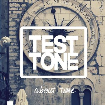 Test Tone - About Time