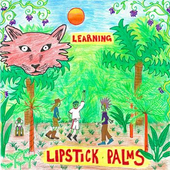 Lipstick Palms - Learning