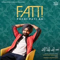 Lovepreet Bhullar - Fatti Pochi Payi Aa