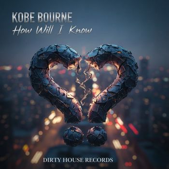 Kobe Bourne - How Will I Know