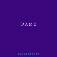 Bassbreaker - Dame