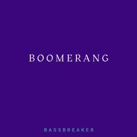 Bassbreaker - Boomerang