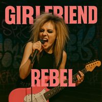 GIRLFRIEND - Rebel